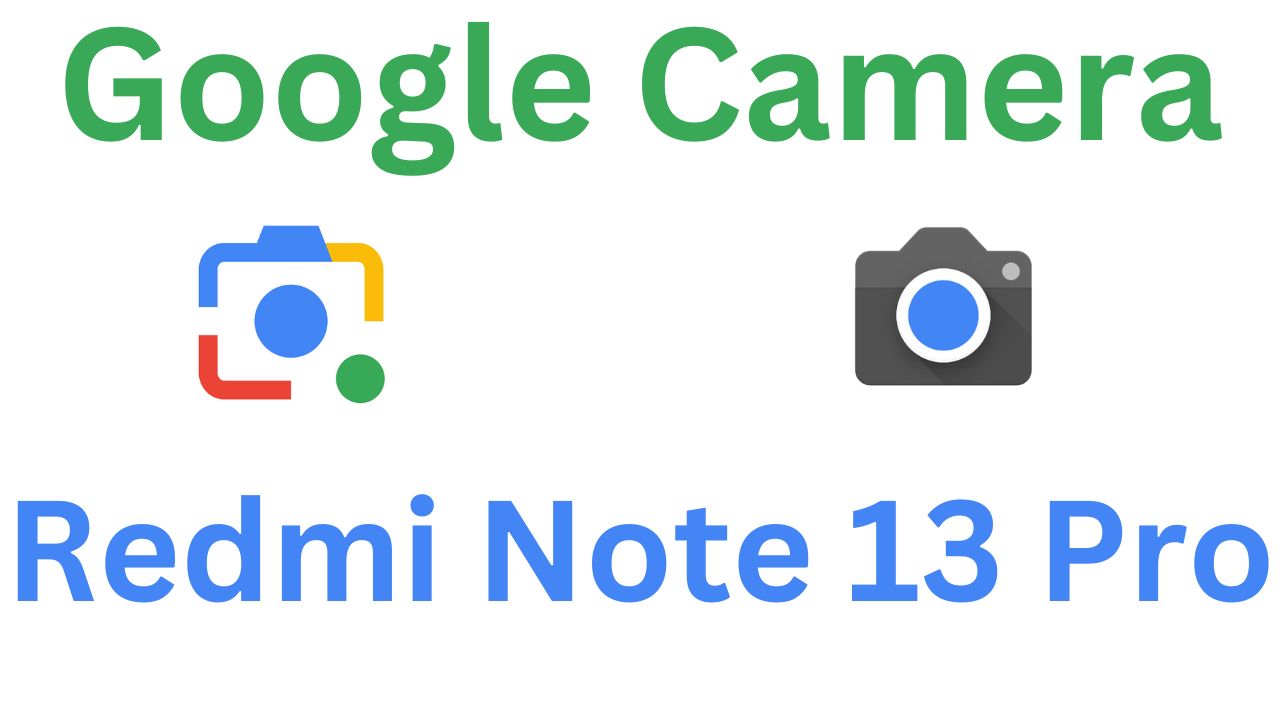 Gcam MOD For Redmi Note 13 Pro