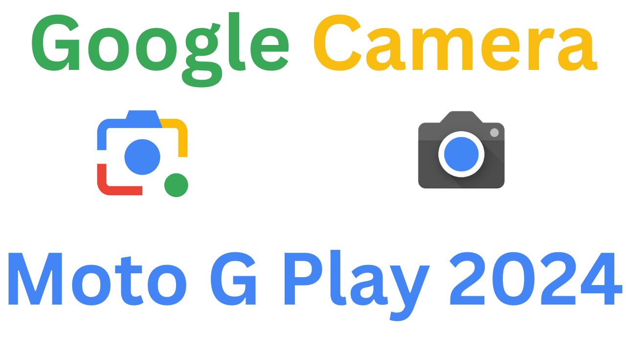 Gcam MOD For Moto G Play 2024