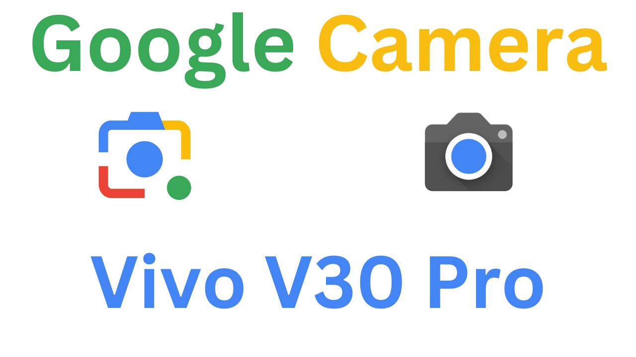 Gcam MOD For Vivo V30 Pro