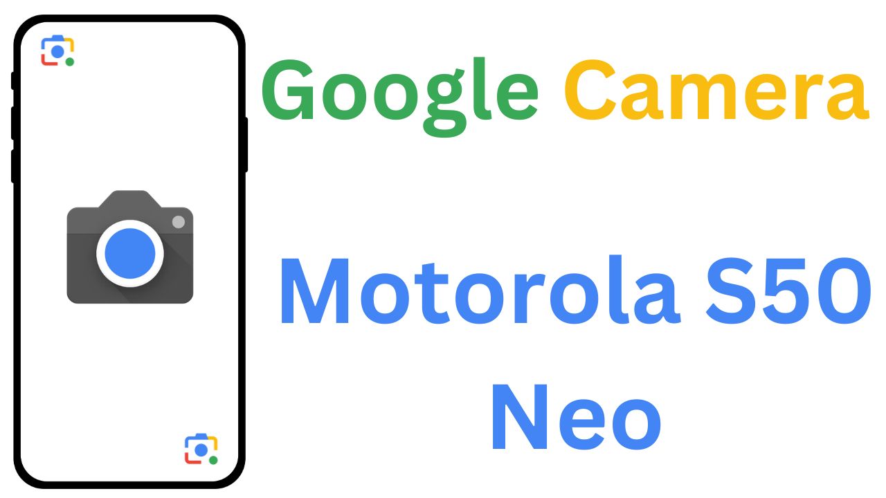 Gcam MOD For Motorola S50 Neo