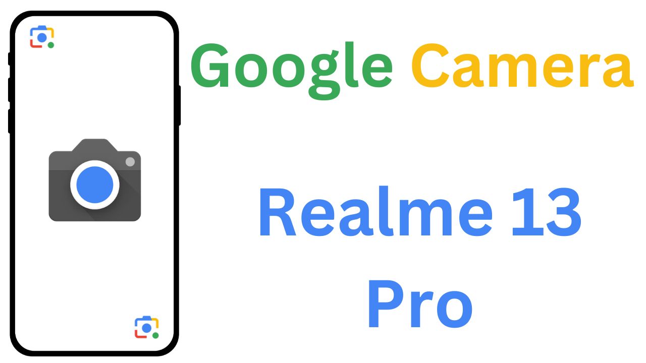 Gcam MOD For Realme 13 Pro