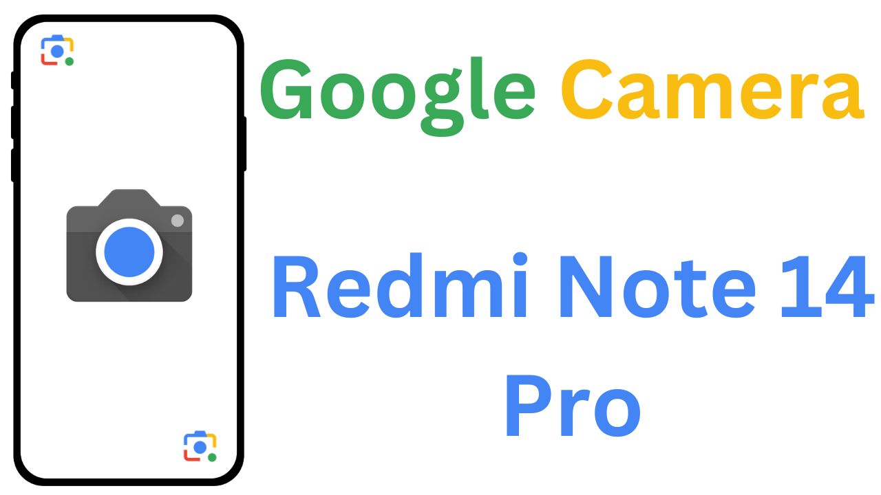 Gcam MOD For Redmi Note 14 Pro