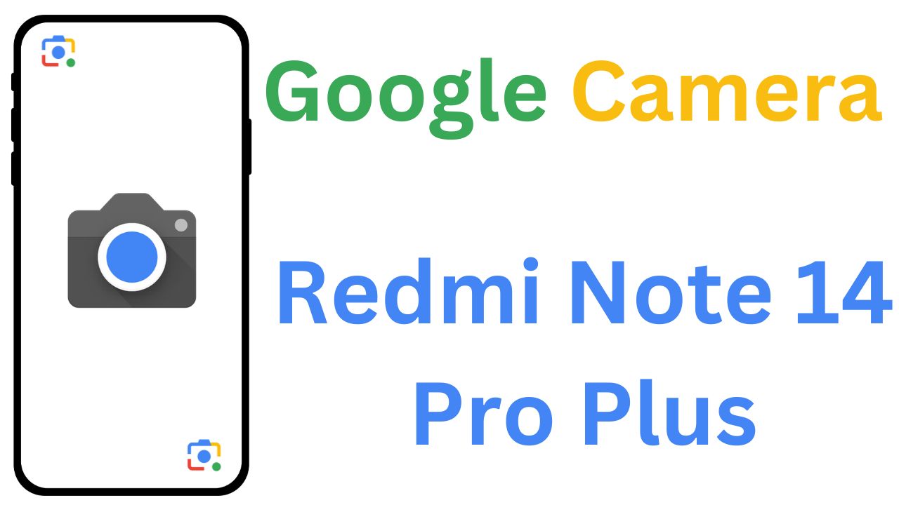 Gcam MOD For Redmi Note 14 Pro Plus